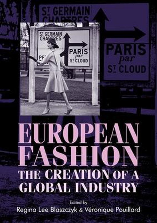 European Fashion The Creation of a Global Industry Studies i ... - cover