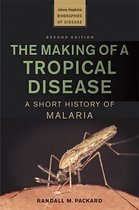 Johns Hopkins Biographies of Disease-The Making of a Tropical Disease