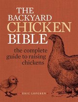 The Backyard Chicken Bible