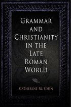 Grammar and Christianity in the Late Roman World