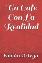 Un Café Con La Realidad