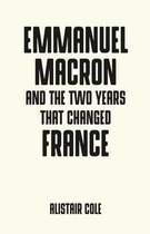 Emmanuel Macron and the two years that changed France Pocket Politics