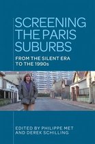 Screening the Paris Suburbs From the Silent Era to the 1990s