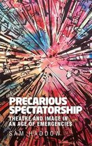 Precarious spectatorship Theatre and image in an age of emergencies Contemporary American and Canadian Writers