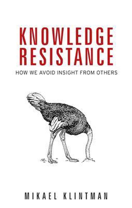 Knowledge Resistance How We Avoid Insight from Others - cover
