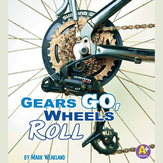 Gears Go, Wheels Roll
