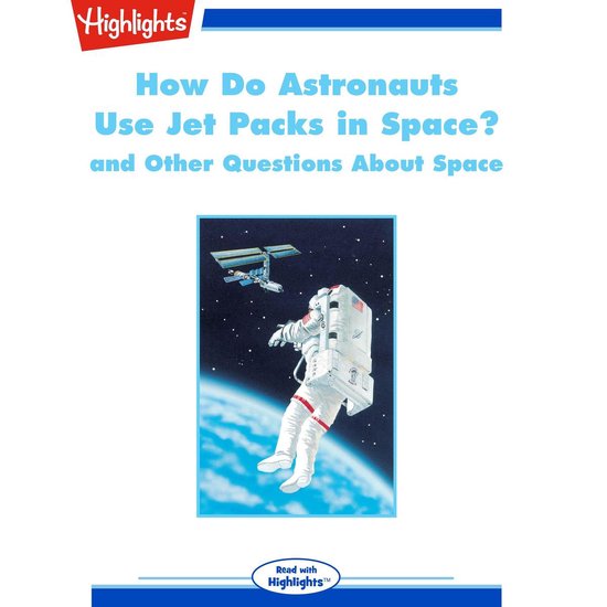 How Do Astronauts Use Jet Packs in Space? - cover