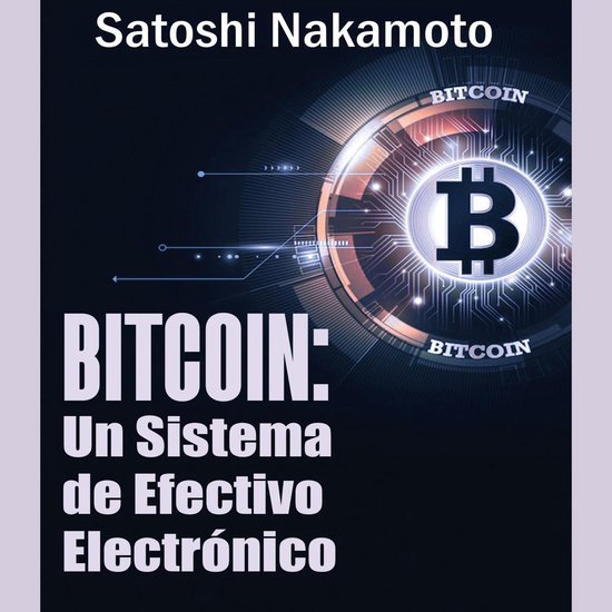Boek cover Bitcoin: Un Sistema de Efectivo Electrónico Usuario-a-Usuario van Satoshi Nakamoto (Onbekend)