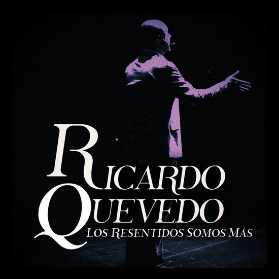 Ricardo Quevedo: Los Resentidos Somos Más - cover