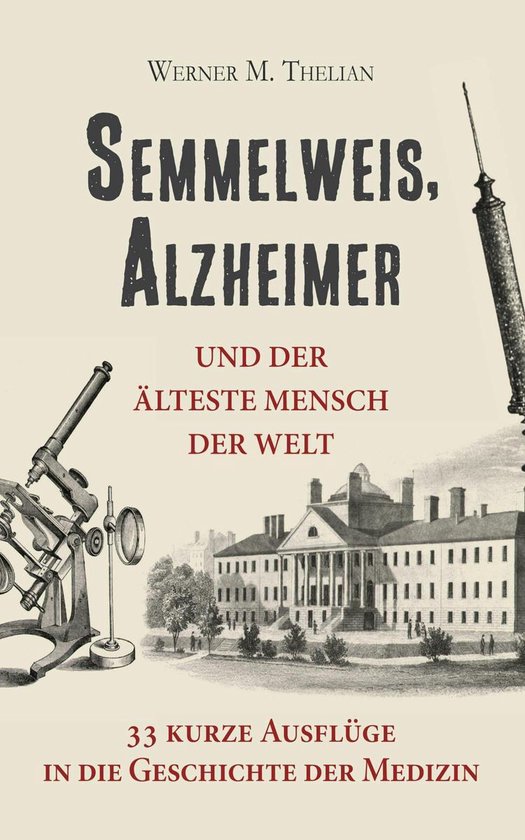Semmelweis, Alzheimer und der älteste Mensch der Welt - cover