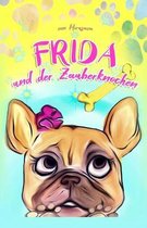 Frida und der Zauberknochen