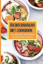 Mediterranean Diet Cookbook: 55+ Balance Nutrition Recipes For Couples