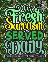 Fresh Sarcasm Served Daily: Funny Sarcastic Coloring pages For Adults