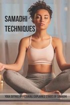 Samadhi Techniques: Yoga Sutras Of Patanjali Explained Stages Of Samadhi