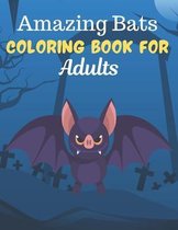 Amazing Bats COLORING BOOK FOR Adults