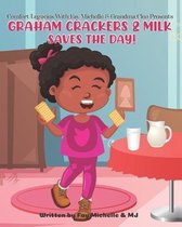 Graham Crackers And Milk Saves The Day!