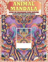 Livre de coloriage pour adultes - Conceptions anti-stress Animaux - Animal Mandala