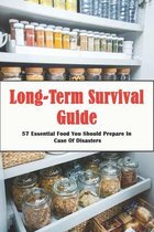 Long-Term Survival Guide: 57 Essential Food You Should Prepare In Case Of Disasters