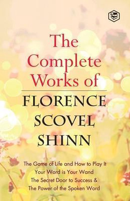 The Complete Works of Florence Scovel Shinn - cover
