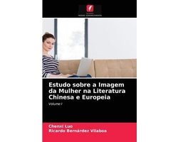 Estudo sobre a Imagem da Mulher na Literatura Chinesa e Europeia