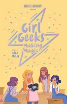 Girl Geeks 4 - Girl Geeks 4: Making Magic
