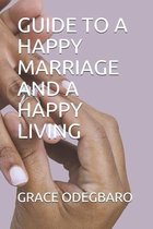 Guide to a Happy Marriage and a Happy Living