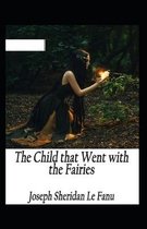 The Child That Went With The Fairies Illustrated