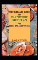 The Ultimate Guide To Carnivore Diet Plan For Beginners And Dummies