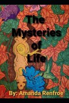 The Mysteries of Life