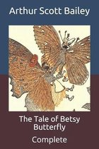 The Tale of Betsy Butterfly: Complete