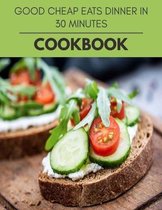 Good Cheap Eats Dinner In 30 Minutes Cookbook