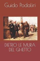 Dietro Le Mura del Ghetto