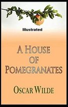 A House of Pomegranates Illustrated