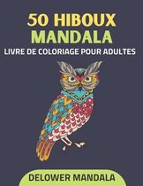 50 hiboux mandala livre de coloriage pour adultes