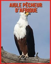Aigle Pecheur d'Afrique