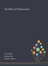 The Ethics of Cybersecurity