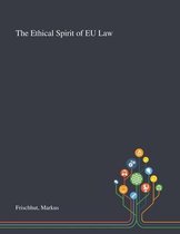 The Ethical Spirit of EU Law