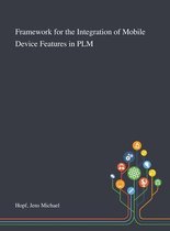 Framework for the Integration of Mobile Device Features in PLM