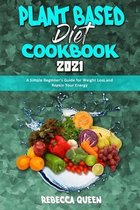 Plant Based Diet Cookbook 2021