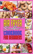 Air Fryer Breakfast Cookbook for Beginners