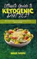 Ultimate Guide To Ketogenic Diet 2021