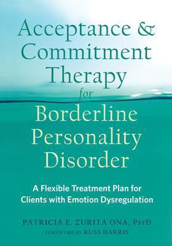 Acceptance And Commitment Therapy For Borderline Personality Disorder 9781684031771 Bol Com