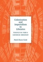 Colonization and Imperialism in Libraries