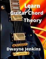 Learn Guitar Chord Theory