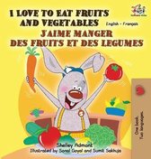 English French Bilingual Collection- I Love to Eat Fruits and Vegetables J'aime manger des fruits et des legumes