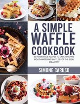 A Simple Waffle Cookbook