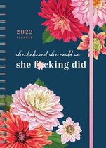 2022 She Believed She Could So She F*cking Did Planner: August 2021-December 2022
