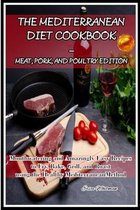 The Mediterranean Diet Cookbook - Meat, Pork, and Poultry Edition