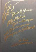 Meditative Betrachtungen und Anleitungen zur Vertiefung der Heilkunst