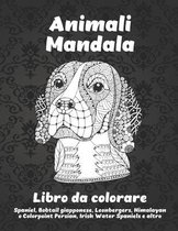Animali Mandala - Libro da colorare - Spaniel, Bobtail giapponese, Leonbergers, Himalayan o Colorpoint Persian, Irish Water Spaniels e altro